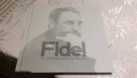 Libro Fidel en el imaginario mexicano, que reúne una compilación de testimonios de 30 intelectuales y personalidades mexicanas. Foto: María del Carmen Ramón.